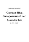 Cantata Silva (Enchanted forest). Sonata for solo flute in 2 parts